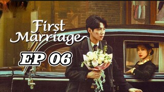 🇨🇳 06 First Marriage 2024 [eng sub]