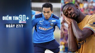 Điểm tin 90+ ngày 27/7 | Chanathip không dự AFF Cup 2022; Dembele ghi bàn đẳng cấp