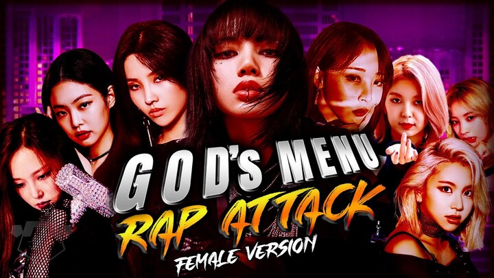 Blackpink/CLC/Twice/(G)I-DLE/Dreamcatcher/Mamamoo+ "GOD'S MENU" Mashup | Rap Attack (Female Version)