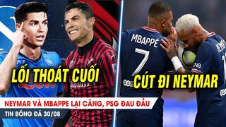 BẢN TIN 30/8| Mbappe ĐẠI CHIẾN Neymar, PSG đau đầu; Ronaldo chốt TẤM VÉ CUỐI dự C1