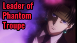 Leader of Phantom Troupe