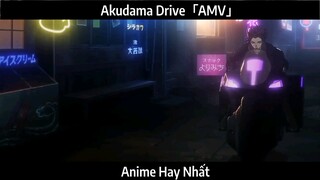 Akudama Drive「AMV」Hay Nhất