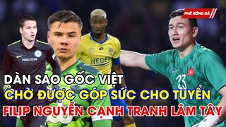 DÀN SAO GỐC VIỆT GÓP SỨC CHO TUYỂN VIỆT NAM. FILIP NGUYỄN TRANH SUẤT VĂN LÂM