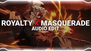 royalty x masquerade - egzod & maestro chives ft. neoni, siouxxie [edit audio]