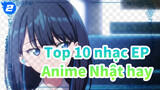 10 bài ED hay nhất | Top 10nhạc Anime 2018_2