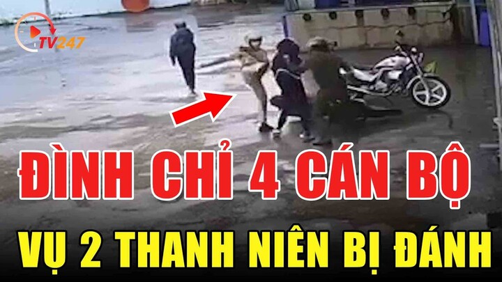 Clip 2 Thanh Niên Bị Đánh: Dư Luận Phẫn Nộ, GĐ Công An Xác Minh, Đã Đình Chỉ 4 Chiến Sĩ | TV247