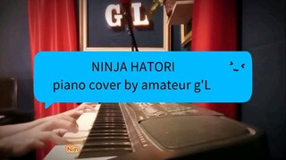 Ninja Hatori Piano Cover by amateur g'L