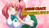 Teman Masa Kecil Yang Meresahkan | Anime Crack Indonesia Episode 9
