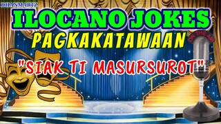 ILOCANO JOKE || PAGKAKATAWAAN | SIAK TI MASURSUROT