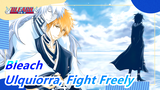 [Bleach] Ulquiorra, Fight Freely, You Can Beat Ichigo