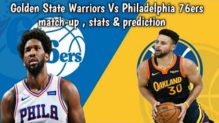 Golden State Warriors Vs Philadelphia 76ers ! match-up , stats & prediction