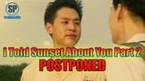 Bad News, Upcoming Thai BL Series "I Told Sunset About You Part 2" Postponed | Smilepedia Update