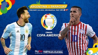 [SOI KÈO NHÀ CÁI] Argentina vs Paraguay. Trực tiếp bóng đá Copa America 2021. Bảng A 7h00 ngày 22/6