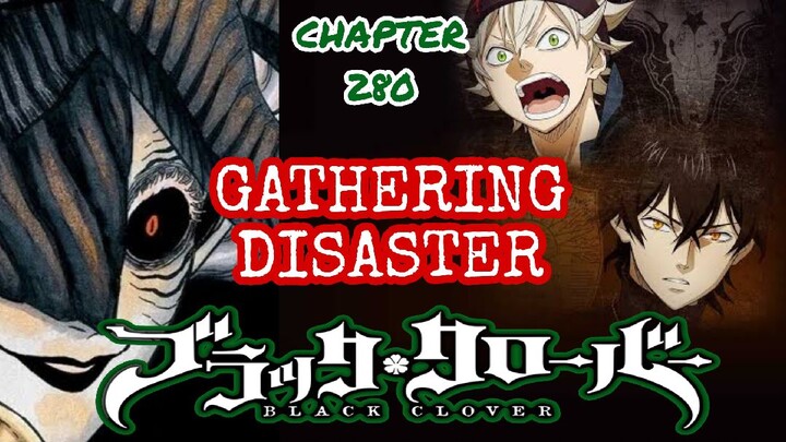Black Clover Series: Gathering Disaster||Chapter 280