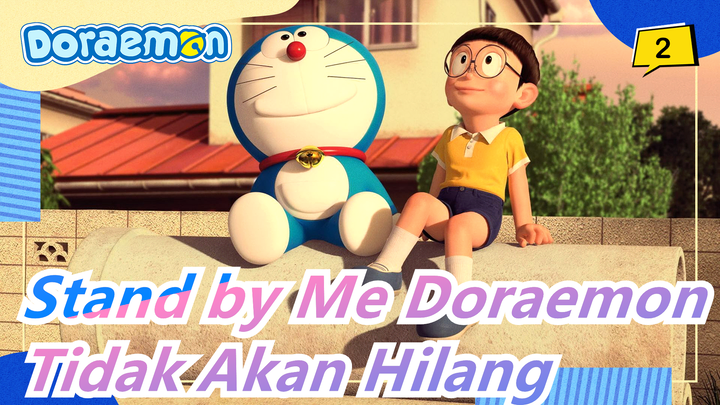 [Stand by Me Doraemon] Cinta Tidak Akan Hilang_2