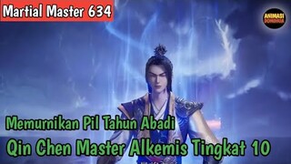 Martial Master 634 ‼️Master Alkemis Qin Chen Memurnikan Pil Tingkat Suci