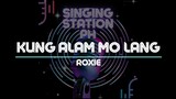 KUNG ALAM MO LANG - ROXIE | Karaoke Version