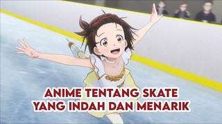 Kalian Harus Coba Nonton Anime Skate Yang Satu Ini