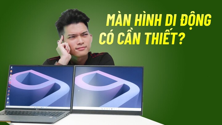 Màn hình di động có thực sự cần thiết? Combo LG GRAM 16 + LG GramView