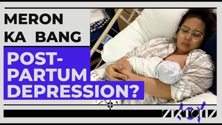 Meron ka bang Post-Partum Depression? | Do You Have Post-Partum Depression?