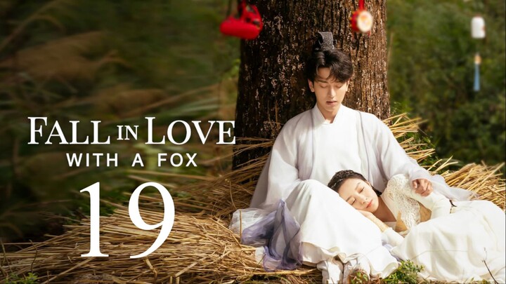 EP19 Fall in Love with a Fox (2024)