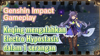 [Genshin Impact, Game streaming] Keqing mengalahkan Electro Hypostasis dalam 1 serangan