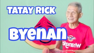 Tatay Rick : BYENAN