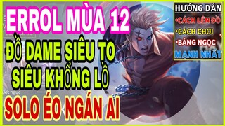 Errol mùa 12 | Lên đồ, phù hiệu và Bảng ngọc Errol mùa 12 full dame siêu to, siêu khổng lồ