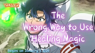 The_Wrong_Way_to_Use_Healing_Magic_TrailerChiyu_Mahou_no_Machigatta_TsukaikataBegins_On_Jan_5_2024