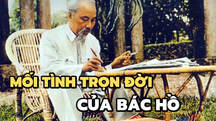 Mối tình trọn đời của Bác Hồ | Bạn có biết?