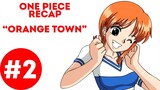 One Piece Recap #2 : Orange Town Arc