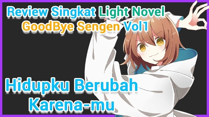 Review Light Novel "Goodbye Sengen" Goodbye Declaration {VTUBER Baru}