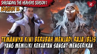 KEBANGKITAN DARI SOSOK YANG SANGAT MENGERIKAN DARI KLAN IBLIS - Alur Shrounding the Heavens Part 16