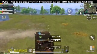 PUBG Mobile Nhờ Bé Giả Giọng Trà Trộn 3 Thanh Niên Dại Gái M416 6x Khiến Các Anh Sợ Hãi p10