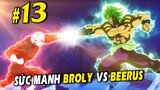 Sức mạnh Broly vs Beerus , Goku có hồi sinh cho Bardock không ? [ Thảo luận Dragon Ball #13 ]