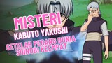 "MISTERI NASIB KABUTO YAKUSHI TERKUAK SETELAH PERANG DUNIA SHINOBI KEEMPAT!"