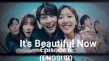 It's Beautiful Now (2022) - Episode 6 (ENGSUB)