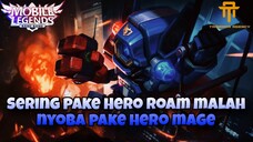 [TA] ini nih yang terjadi kalo misalnya sering pakek Hero Roam, eh malah nyoba pake Hero mage ??