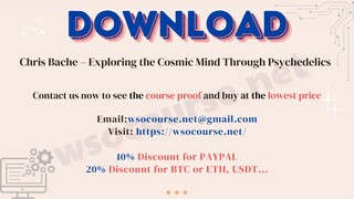 [WSOCOURSE.NET] Chris Bache – Exploring the Cosmic Mind Through Psychedelics