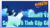 Sasuke Và Sakura Vô Tình Gặp Gỡ