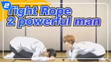 Tight Rope|【Super Fluff】I Just like two powerful man fall in love_2