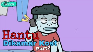 Kosan Berhantu Part2 (Animasi Sentadak)