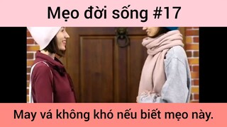 Mẹo đời sống may vá không khó nếu biết mẹo này phần 17