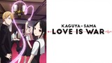 Kaguya-Sama: Love Is War -S1 [SUB INDO] || OPENING 1 ★