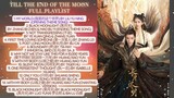 Till the End of the Moon Full Playlist