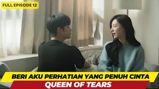 QUEEN OF TEARS - FULL EPISODE 12