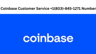 Coinbase Customer Service +1(803)-845-1271 Number