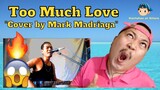 Too Much Love "Cover by Mark Madriaga" Reaction Video 😲
