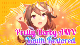 YOUTH RESTORED | Pretty Derby AMV