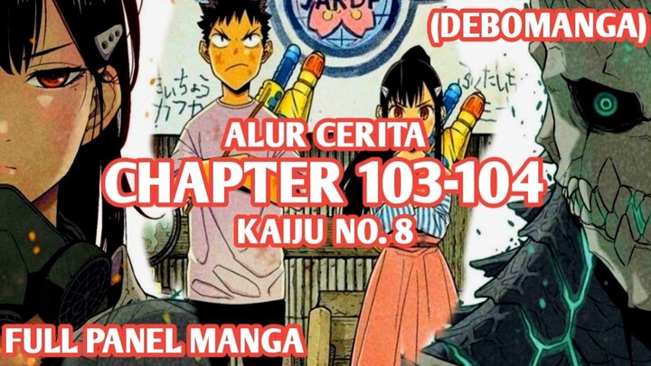 Alur Cerita KAIJU NO. 8 Chapter 103,104 - ASHIRO MINA MULAI PASRAH, KAFKA DATANG MENGHANTAM